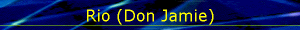 Rio (Don Jamie)