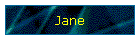 Jane